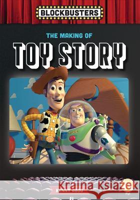 Making of Toy Story Kenny Abdo 9781098281335 Fly!