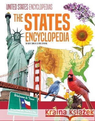 The States Encyclopedia Kate Conley Lyra Stevens 9781098290498 Encyclopedias