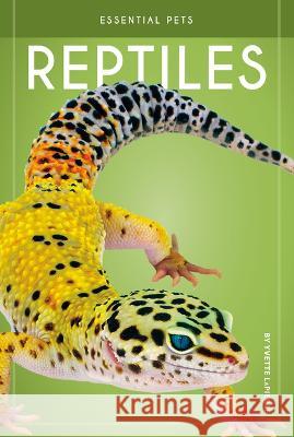 Reptiles Yvette Lapierre 9781098290559 Essential Library