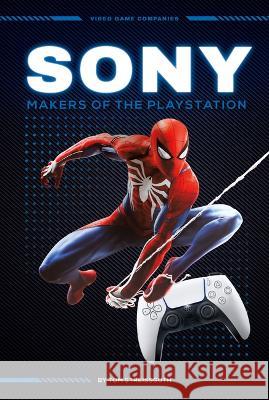 Sony: Makers of the PlayStation: Makers of the PlayStation Tom Streissguth 9781098290634 Essential Library