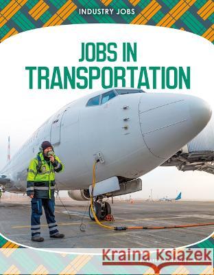 Jobs in Transportation Karen Maserjian Shan 9781098290900 Core Library