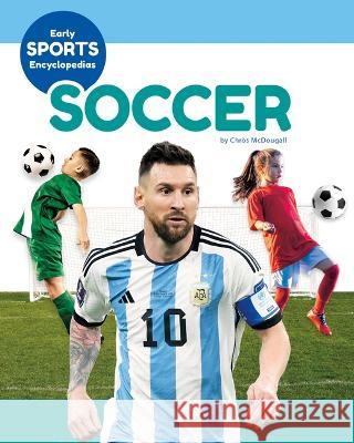 Soccer Chr?s McDougall 9781098291303 Early Encyclopedias