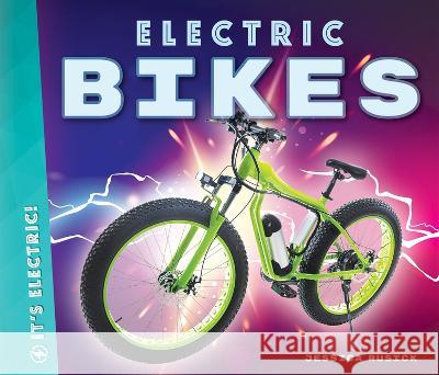 Electric Bikes Jessica Rusick 9781098291518 Big Buddy Books