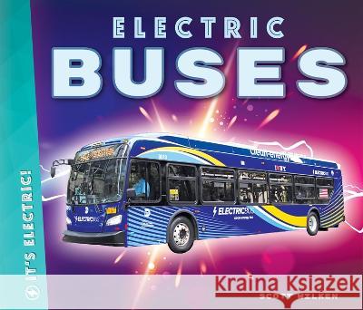 Electric Buses Scott Wilken 9781098291532 Big Buddy Books