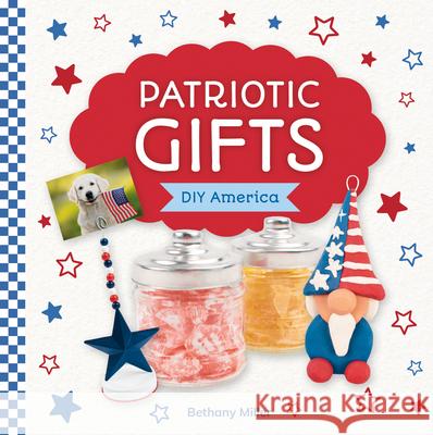 Patriotic Gifts Bethany Miller 9781098297909