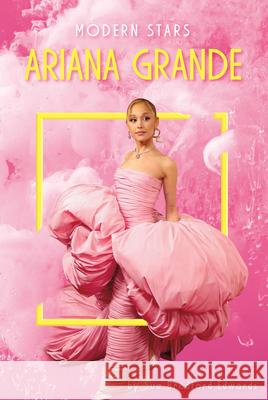 Ariana Grande Sue Bradford Edwards 9781098298081 Essential Library