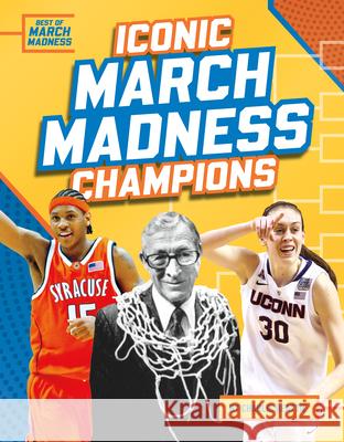 Iconic March Madness Champions Charlie Beattie 9781098298166 Sportszone