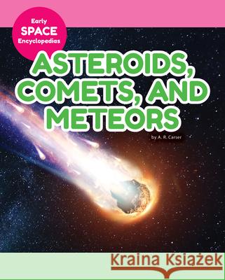 Asteroids, Comets, and Meteors A. R. Carser 9781098298760 Early Encyclopedias