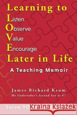 Learning to Love Later in Life: A Teaching Memoir James Richard Krum 9781098385576