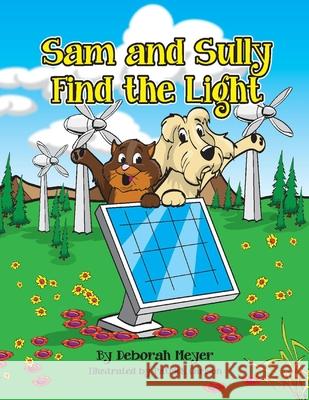 Sam and Sully Find the Light: Volume 1 Meyer, Deborah 9781098390709 Bookbaby