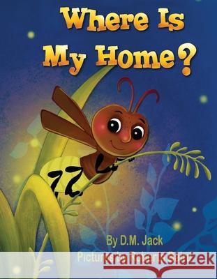 Where Is My Home? D. M. Jack Roberta Baird 9781098392956 Sam's Young Readers