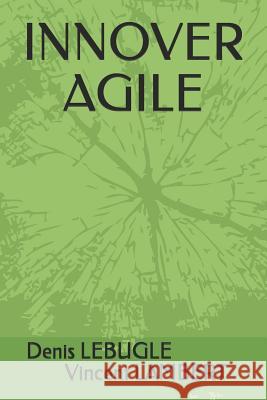 Innover Agile Vincent Lambert Denis Lebugle 9781098549992 Independently Published