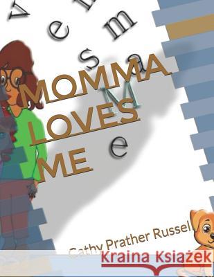 Momma Loves Me Cathy Russell Cathy Russell 9781098566494 Independently Published