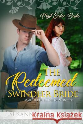 The Redeemed Swindler Bride Susannah Calloway 9781098577124