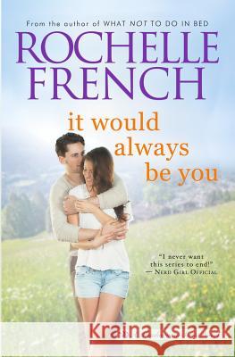It Would Always Be You Rochelle French 9781098580803 Independently Published