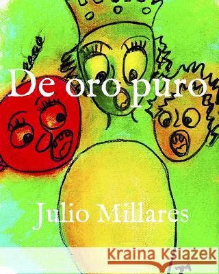 De oro puro Julio Millares 9781098591106 Independently Published