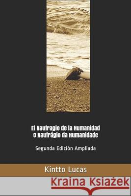 El Naufragio de la Humanidad: O Naufrágio da Humanidade Lucas, Kintto 9781098600860