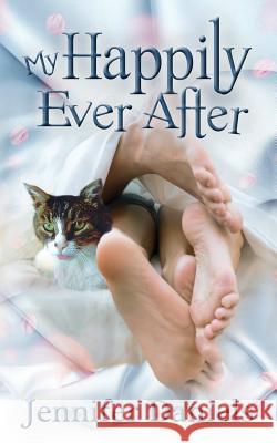 My Happily Ever After Jennifer Daniels 9781098601706 Independently Published