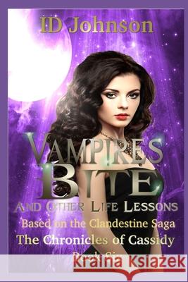 Vampires Bite and Other Life Lessons Lauren Yearsle Id Johnson 9781098612016