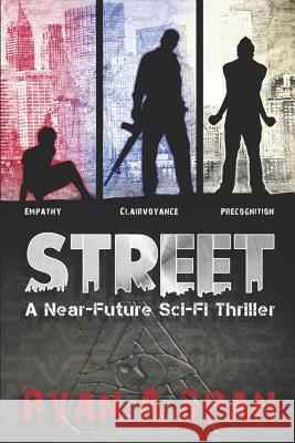 Street: A Near-Future Sci-Fi Thriller Ryan A. Span 9781098613310