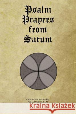 Psalm Prayers from Sarum Paul C. Stratman 9781098624989 Independently Published