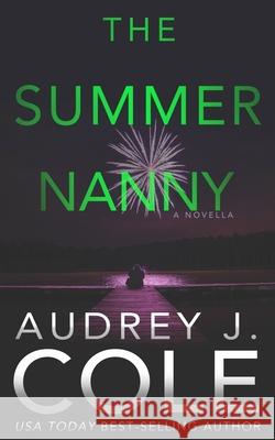 The Summer Nanny: An Emerald City Thriller Novella Audrey J. Cole 9781098641153