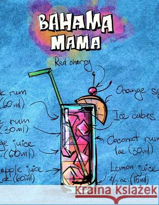 Bahama Mama: Cocktailrezepte Mix Fix 9781098695125 Independently Published