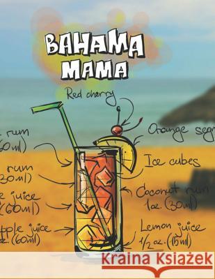 Bahama Mama: Cocktailrezepte Mix Fix 9781098707552 Independently Published