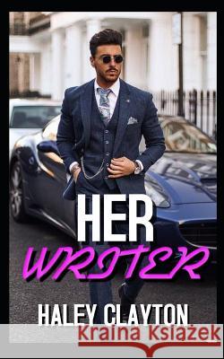 Her Writer: A Bwwm Billionaire Baby Romance Haley Clayton 9781098707927 Independently Published