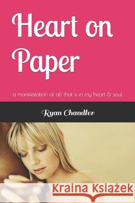 Poetry Book: Heart on Paper Ryan Stephen Chandler 9781098710637