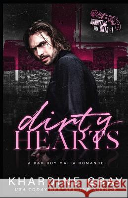 Dirty Hearts: A Bad Boy Mafia Romance Khardine Gray 9781098725464