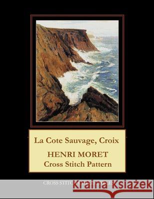 La Cote Sauvage, Croix: Henri Moret Cross Stitch Pattern Kathleen George Cross Stitch Collectibles 9781098731830 Independently Published