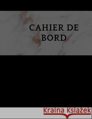 Cahier de bord: 100 pages cahier de bord Account Book 9781098734640 Independently Published