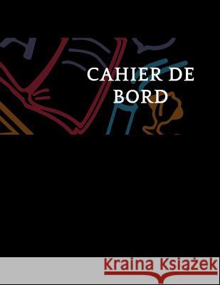 Cahier de bord: 100 pages cahier de bord Account Book 9781098734688 Independently Published