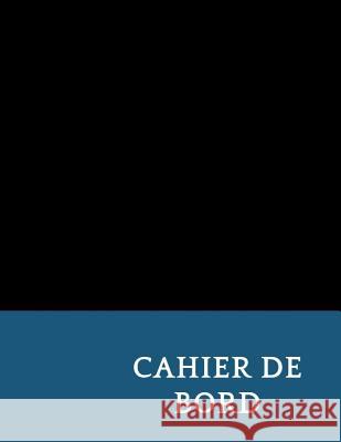 Cahier de bord: 100 pages cahier de bord Account Book 9781098735371 Independently Published