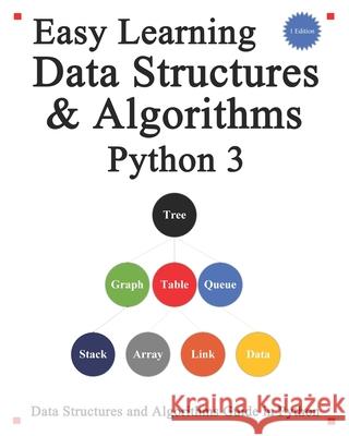Easy Learning Data Structures & Algorithms Python 3: Data Structures and Algorithms Guide in Python Yang Hu 9781098735487 Independently Published