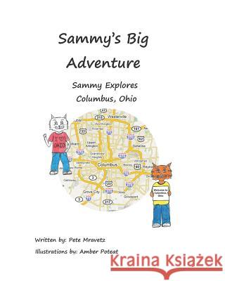 Sammy's Big Adventure: Sammy Explores Columbus, Ohio Amber Poteat Pete Mravetz 9781098742164 Independently Published