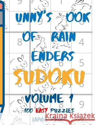 Bunnys Book of Brain Benders Volume 1 100 Easy Sudoku Puzzles Large Print: (cpll.0305) Chipmunkee Puzzles                       Lake Lee 9781098762971 Independently Published