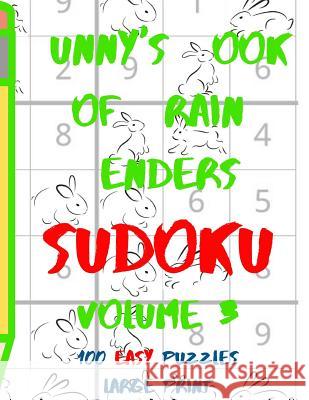 Bunnys Book of Brain Benders Volume 3 100 Easy Sudoku Puzzles Large Print: (cpll.0307) Chipmunkee Puzzles                       Lake Lee 9781098763008 Independently Published