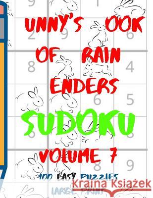 Bunnys Book of Brain Benders Volume 7 100 Easy Sudoku Puzzles Large Print: (cpll.0311) Chipmunkee Puzzles                       Lake Lee 9781098763060 Independently Published
