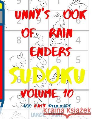 Bunnys Book of Brain Benders Volume 10 100 Easy Sudoku Puzzles Large Print: (cpll.0314) Chipmunkee Puzzles                       Lake Lee 9781098763121 Independently Published