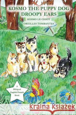 Kosmo Le Chiot: OREILLES TOMBANTES (English/French) Angelica Aite 9781098768966