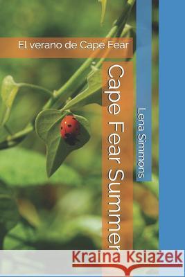 Cape Fear Summer: El verano de Cape Fear Lena Simmons 9781098774080 Independently Published