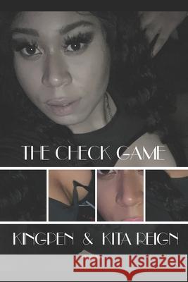 The Check Game Kita Reign Kingpen and Kit 9781098789282 Independently Published