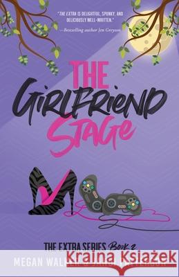 The Girlfriend Stage Janci Patterson Megan Walker 9781098799199 Independently Published