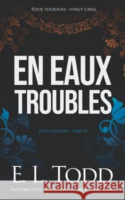 En eaux troubles E. L. Todd 9781098803650 Independently Published