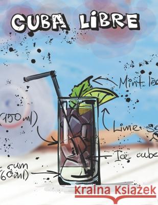 Cuba Libre: Cocktailrezepte Mix Fix 9781098807054 Independently Published