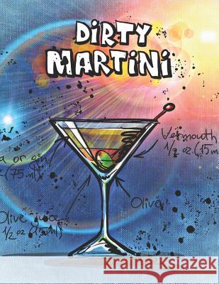 Dirty Martini: Cocktailrezepte Mix Fix 9781098820152 Independently Published