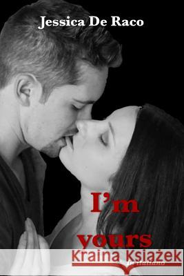 I'm yours: in italiano Isabella Medolla Jessica d 9781098822415 Independently Published