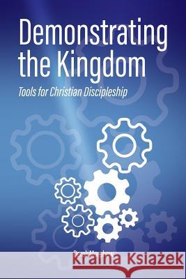 Demonstrating the Kingdom: Tools for Christian Discipleship Derek Morphew 9781098828356